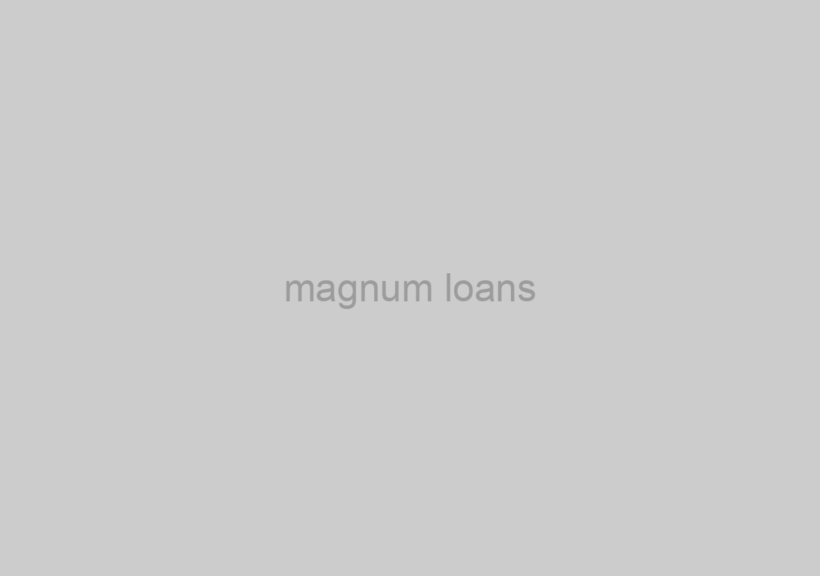 magnum loans